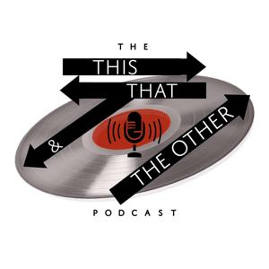 The “This, That and the Other” Podcast