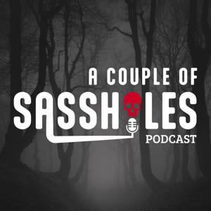 A Couple of Sassholes