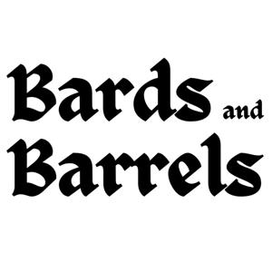 Bards and Barrels