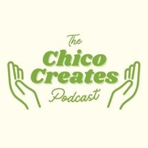 The Chico Creates Podcast