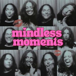 Mindless Moments