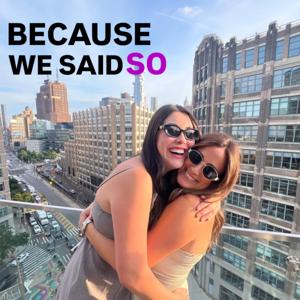 Because We Said So... The Podcast for Moms Who Do It All