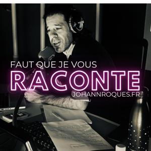 Faut que je vous raconte