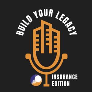 Build Your Legacy: Insurance Edition