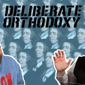 Deliberate Orthodoxy