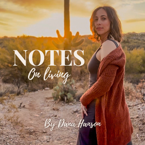 Notes on Living by Dana Hanson