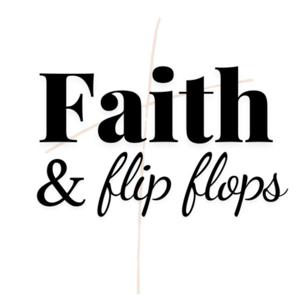 Faith and Flip Flops