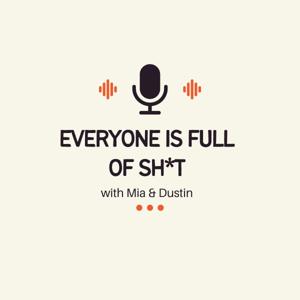 Everyone Is Full of SH*T