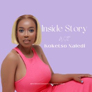 Inside Story with Koketso Naledi Motaung