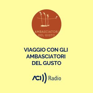 Viaggio con gli Ambasciatori del Gusto