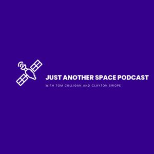Just Another Space Podcast: The Politics, Policy, Funding & Markets of the Space Industry