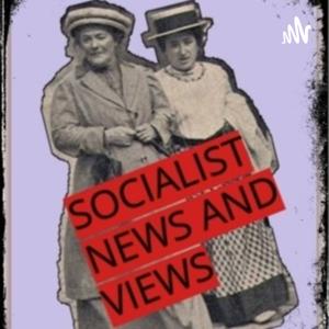 Socialist News and Views