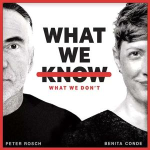 What We Know, What We Don't