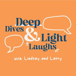 Deep Dives & Light Laughs