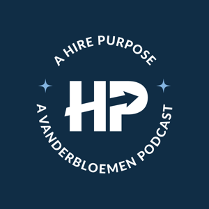 A Hire Purpose (A Vanderbloemen Podcast)