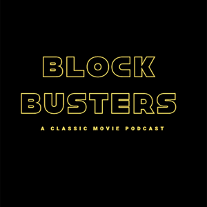 Blockbusters: A classic movie podcast