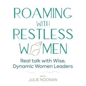 Roaming with Restless Women