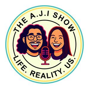The A.J.I. Show: Life. Reality. Us.