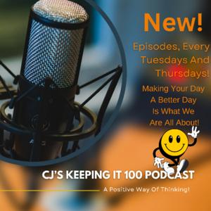 CJ's Keeping It 100 Podcast