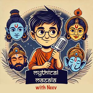 Mythical Masala With Neev: Magical Legends of Ancient India