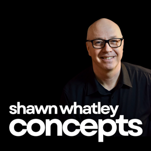Concepts with Shawn Whatley