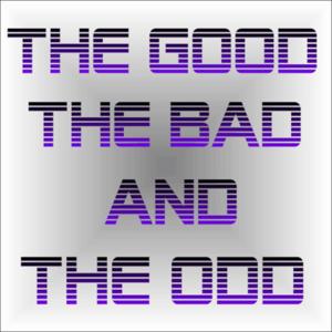 The Good, The Bad And The Odd