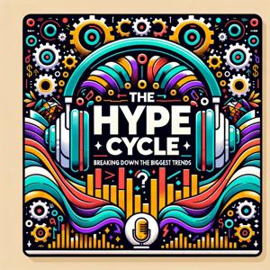 The Hype Cycle: Breaking Down the Biggest Trends
