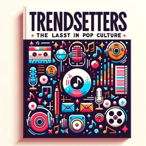 Trendsetters: The Latest in Pop Culture