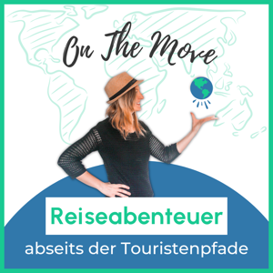 On The Move: Reiseabenteuer abseits der Touristenpfade