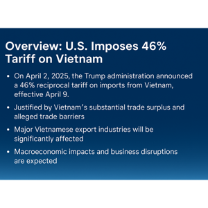 Tariff Shockwave: Vietnam's 46% Hit and What It Means for You