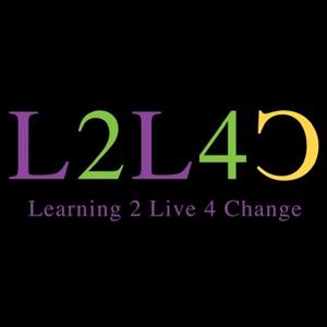 Learning 2 Live 4 Change MINISTRY