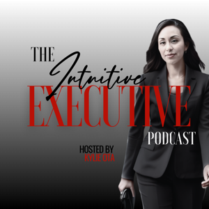 The Intuitive Executive Podcast