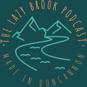 The Lazy Brook Podcast