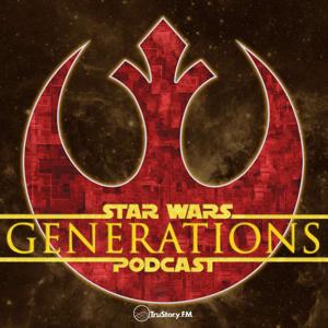 Star Wars Generations Podcast • Beyond the Screen!