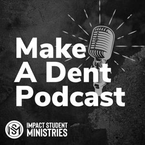 Make A Dent Podcast