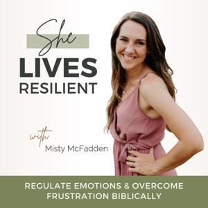 She Lives Resilient - Emotions, Regulate Emotions, Frustration, Feeling and Feelings, Calm Down, God’s Peace, Anger Issues