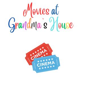 Movies at Grandma's House