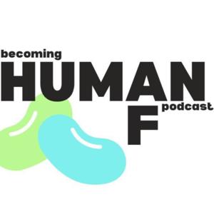 Becoming Human AF Podcast