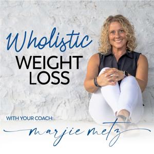 Wholistic Weight Loss With Your Coach Marjie Metz