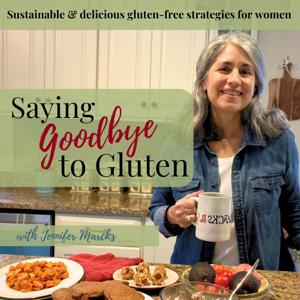 Saying Goodbye to Gluten / Gluten-Free Living, Celiac Disease, Gluten-Free Support by Jennifer Marcks / Gluten-Free Health Coach