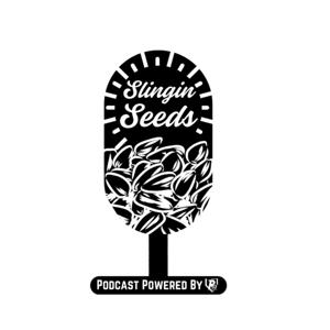 P413 Slingin Seeds Podcast