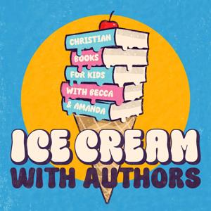 Ice Cream with Authors: Christian Books for Kids 7-13 by Becca Wierwille & Amanda Trumpower