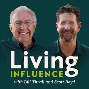 Living Influence with Bill Thrall and Scott Boyd