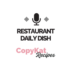 The Restaurant Daily Dish by CopyKat.com