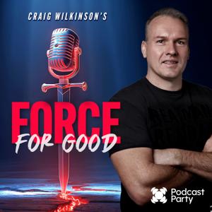 Force for Good with Craig Wilkinson