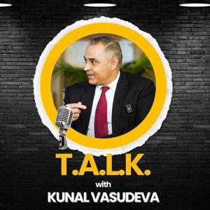 T.A.L.K. with Kunal Vasudeva