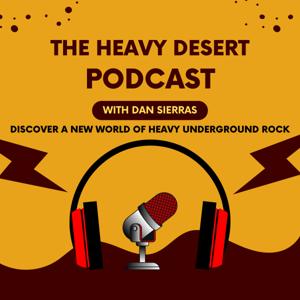 The Heavy Desert Podcast by Daniel Sierras