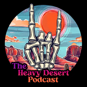 The Heavy Desert Podcast