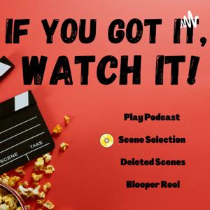 If You Got It, Watch It!