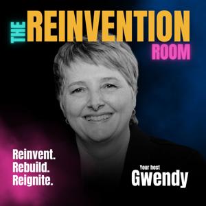 The Reinvention Room with Coach Gwendy